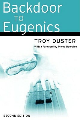 Backdoor to Eugenics by Troy Duster
