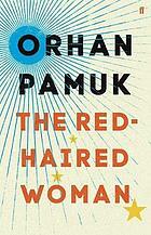 The Red-Haired Woman by Orhan Pamuk