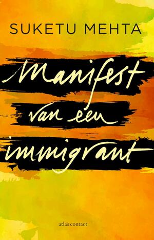 Manifest van een immigrant by Suketu Mehta