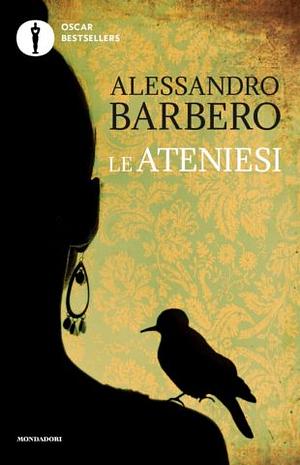 Le ateniesi by Alessandro Barbero