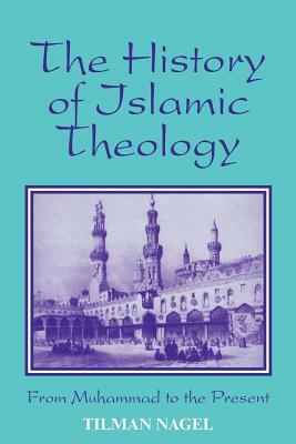 History of Islamic Theology by Tilman Nagel