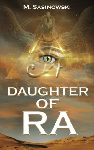 Daughter of Ra: Blood of Ra Book Two by M. Sasinowski