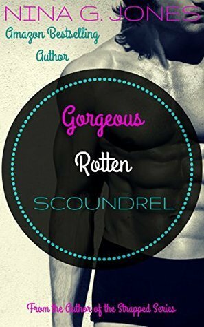 Gorgeous Rotten Scoundrel by Nina G. Jones