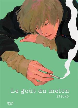Le goût du melon 1 by Etsuko