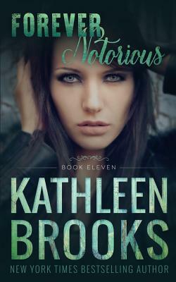 Forever Notorious: Forever Bluegrass #11 by Kathleen Brooks