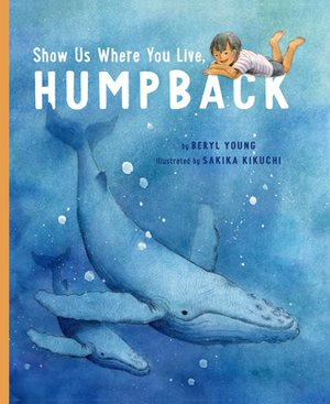 Show Us Where You Live, Humpback by Beryl Young