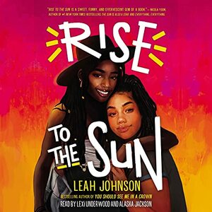 Rise to the Sun by Leah Johnson