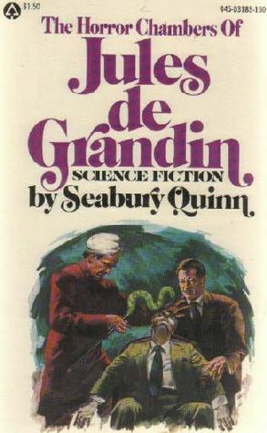 The Horror Chambers Of Jules De Grandin by Seabury Quinn