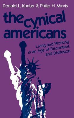 Cynical Americans by Donald L. Kanter, Philip H. Mirvis