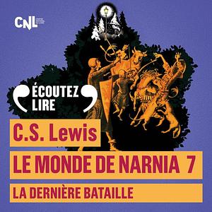 La dernière bataille by C.S. Lewis