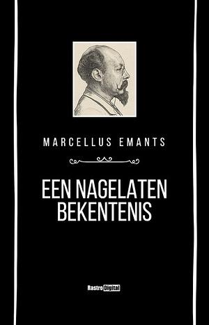 Een nagelaten bekentenis by Marcellus Emants