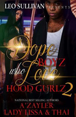 Dope Boyz Who Love Hood Gurlz 2 by A'Zayler, Thai, Lady Lissa