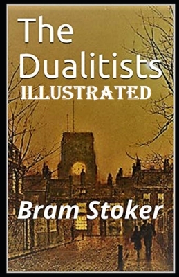 The Dualitists Illustrated by Bram Stoker