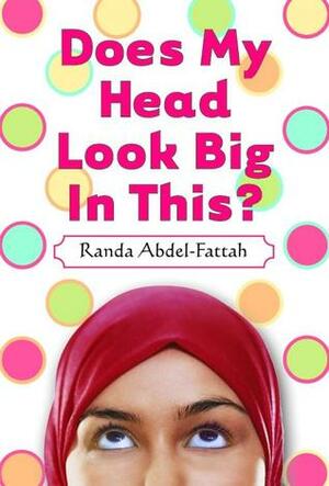 Does My Head Look Big by Randa Abdel-Fattah