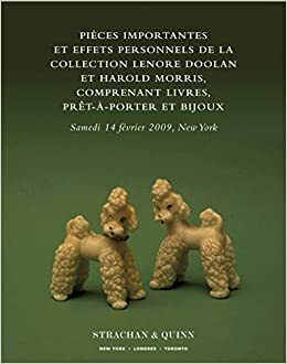 Pièces importantes et effets personnels de la collection Lenore Doolan et Harold Morris, comprenant livres, prêt-à-porter et bijoux: Maison de vente Strachan & Quinn, 14 février 2009, 10h et 14h, heure de New York by Leanne Shapton, Jakuta Alikavazovic