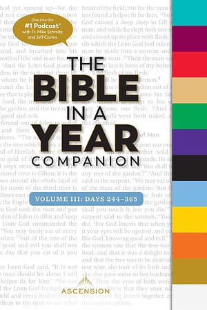 The Bible in a Year Companion, Volume III by Mike Schmitz, Kara Logan, Jeff Cavins