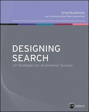 Designing Search: UX Strategies for Ecommerce Success by Greg Nudelman