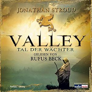 Valley - Tal der Wächter by Jonathan Stroud