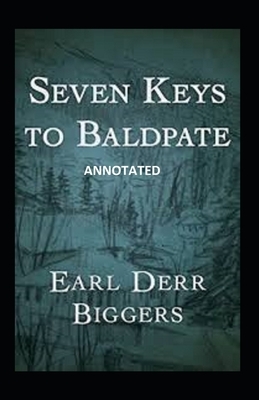 Seven Keys to Baldpate Illustrated by Earl Derr Biggers