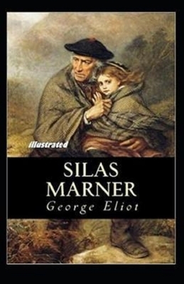 Silas Marner Illustrated by George Eliot