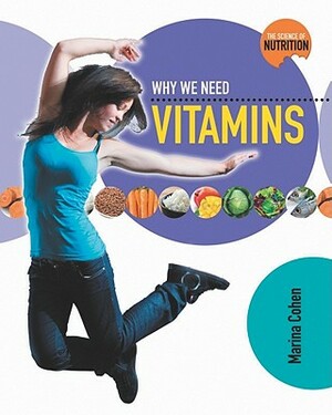 Why We Need Vitamins by Marina Cohen