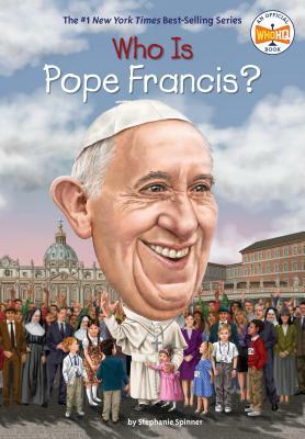 Who Is Pope Francis? by Who HQ, Stephanie Spinner