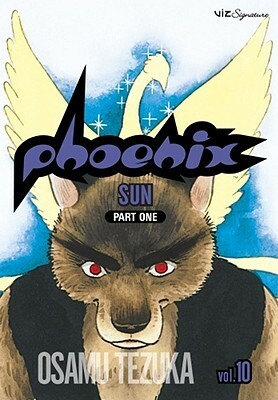 Phoenix, Vol. 10: Sun, Part 1 by Osamu Tezuka