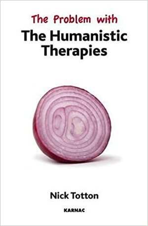 Humanistic Therapies by Nick Totton