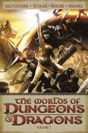 The Worlds of Dungeons & Dragons Volume 3 by Ed Bolme, Pat Quinn, Javier Aranda, Richard A. Knaak, Jose Aviles