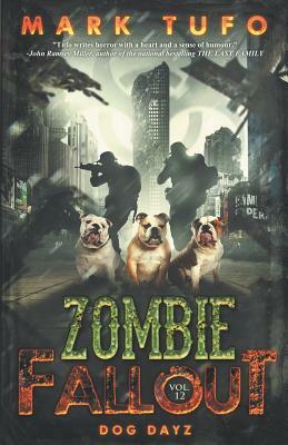 Zombie Fallout 12: Dog Dayz by Mark Tufo