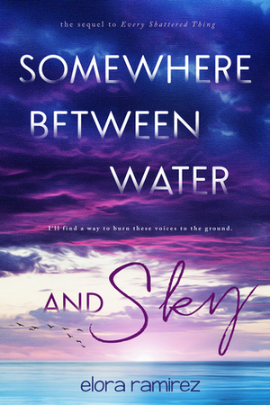 Somewhere Between Water & Sky by Elora Nicole Ramirez
