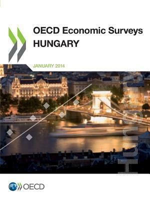 OECD Economic Surveys: Hungary 2014 by OECD