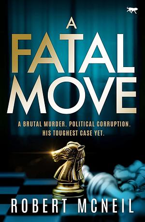 A Fatal Move by Robert McNeil