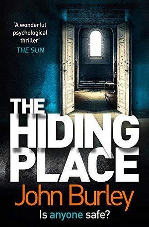 THE HIDING PLACE by John Burley by John Burley, John Burley