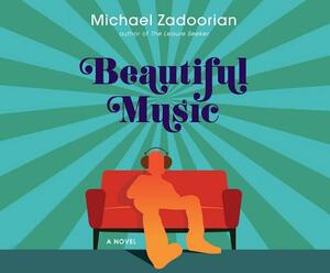 Beautiful Music by Michael Zadoorian