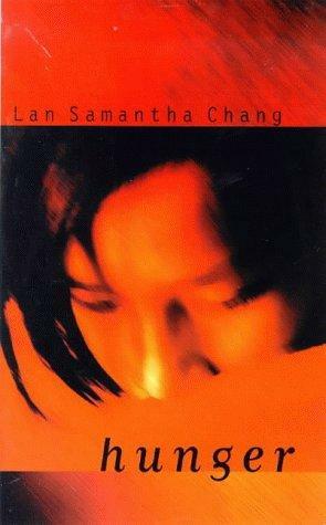 Hunger: A Novella And Stories by Lan Samantha Chang