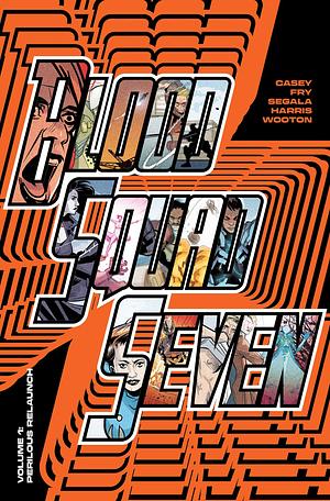 Blood Squad Seven Volume 1: Perilous Relaunch by Francesco Segala, Joe Casey, Sonia Harris, Gloria Martinelli, Paul Fry, Rus Wooton