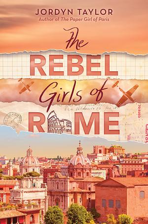 The Rebel Girls of Rome by Jordyn Taylor