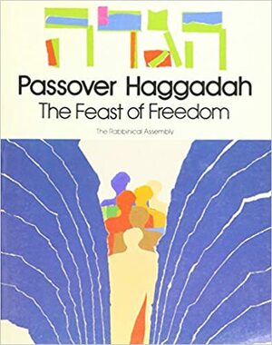 Passover haggadah : the feast of freedom by 