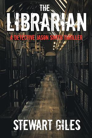 The Librarian by Stewart Giles, Stewart Giles