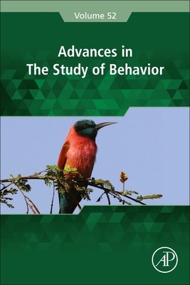 Advances in the Study of Behavior, Volume 52 by 