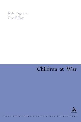 Children at War by Kate Agnew, Geoff Fox