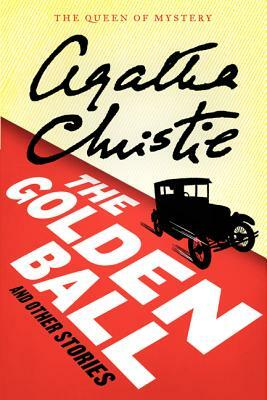 The Golden Ball and Other Stories by Agatha Christie