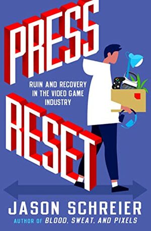 The cover of the book Press reset: ruin and recovery in the video game industry by Jason Schrier