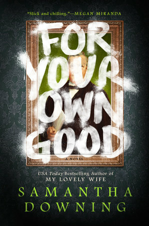 For Your Own Good by Samantha Downing