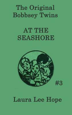 The Bobbsey Twins at the Seashore by Laura Lee Hope