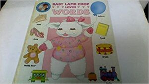 Baby Lamb Chop Loves Words by Cathy Beylon