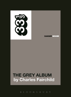 Danger Mouse's The Grey Album by Charles Fairchild