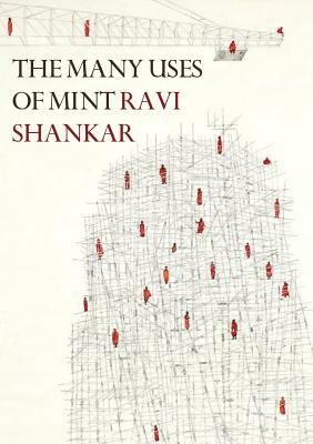 The Many Uses of Mint: New and Selected Poems 1998-2018 by Ravi Shankar