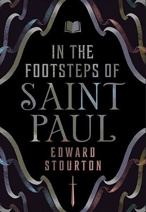 In the Footsteps of Saint Paul by Edward Stourton